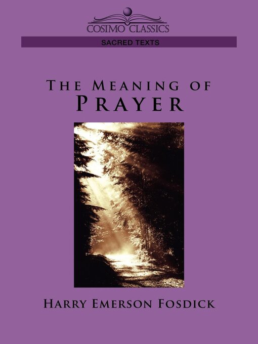 Title details for The Meaning of Prayer by Harry Emerson Fosdick - Available